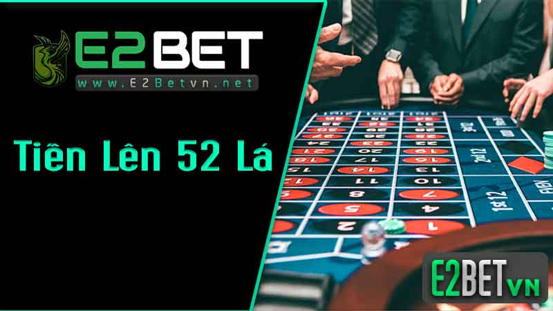 Game Tiến lên 52 lá được nhiều game thủ ưa chuộng