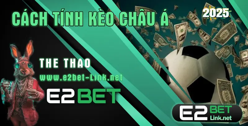 Cách tính kèo Châu Á